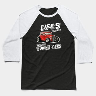 Life's too short to drive boring cars Baseball T-Shirt